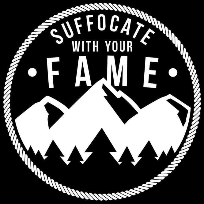 Suffocate With Your Fame