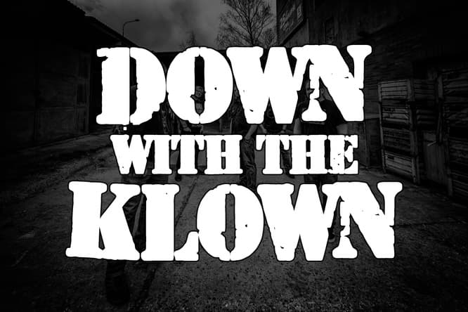 DOWN WITH THE KLOWN