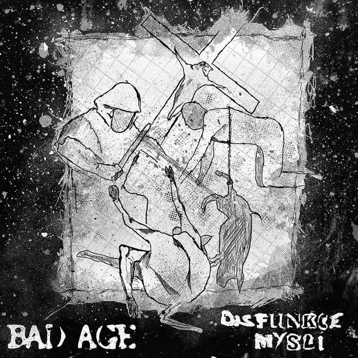 Obal alba BAD AGE/DISFUNKCE MYSLI Split 7"EP