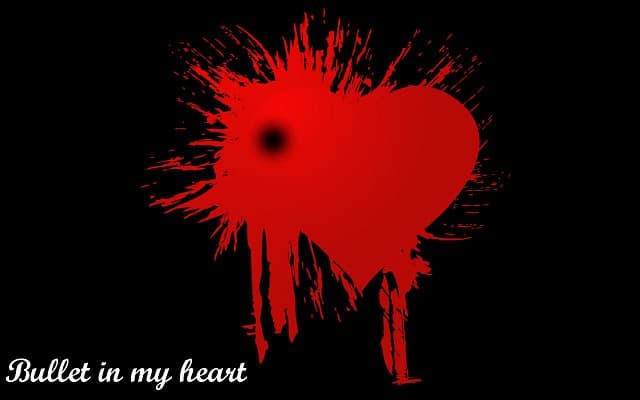 Bullet in my heart