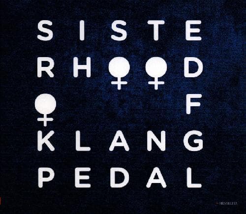 Sisterhood of klangpedal